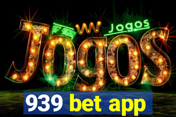 939 bet app